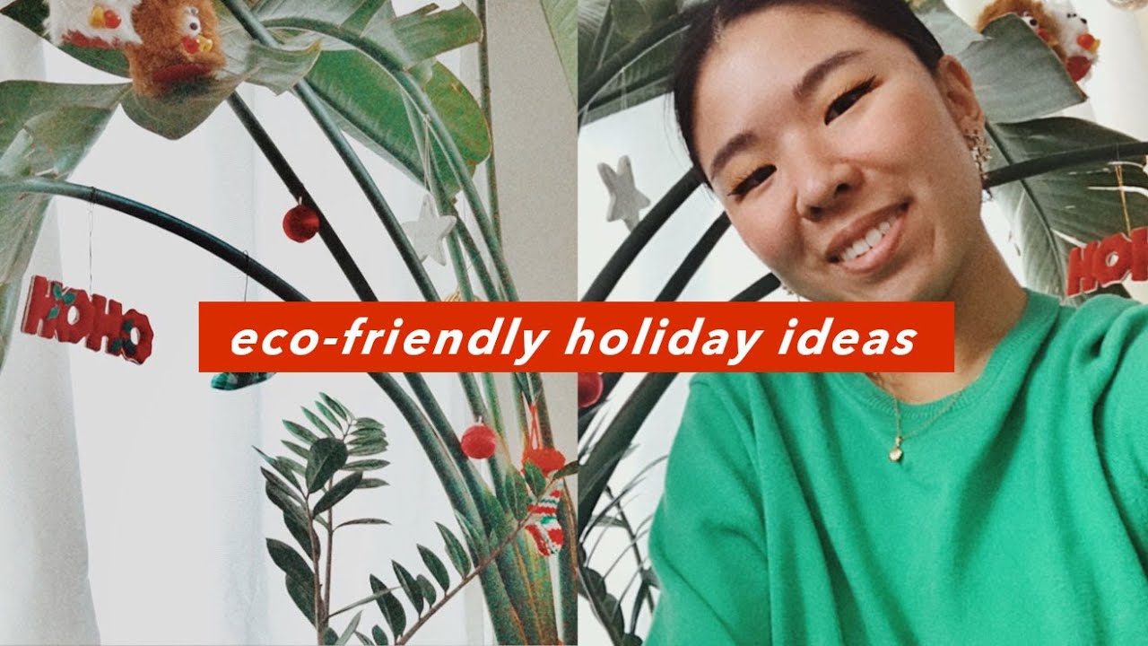 10 Eco Friendly Holiday Ideas - Sustainable Hacks for Minimal Waste