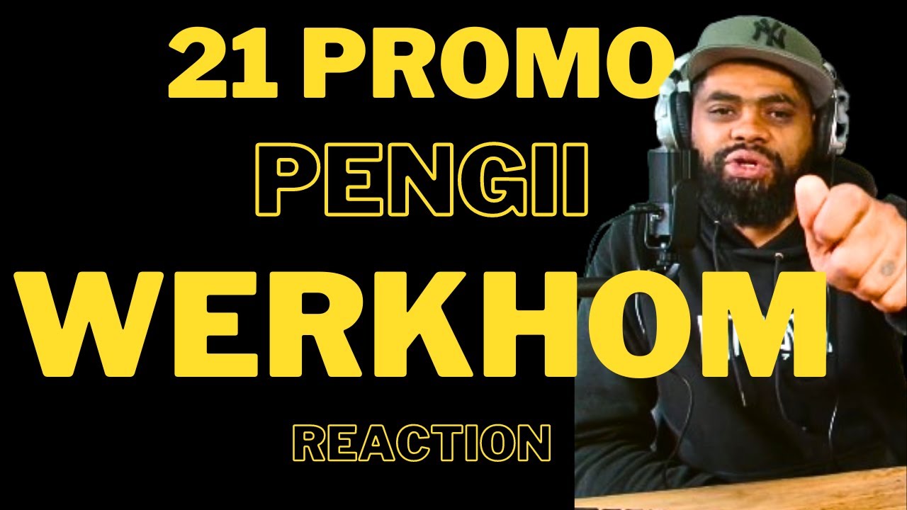 21 Promo & Pengii - Werkhom A South African Reacts