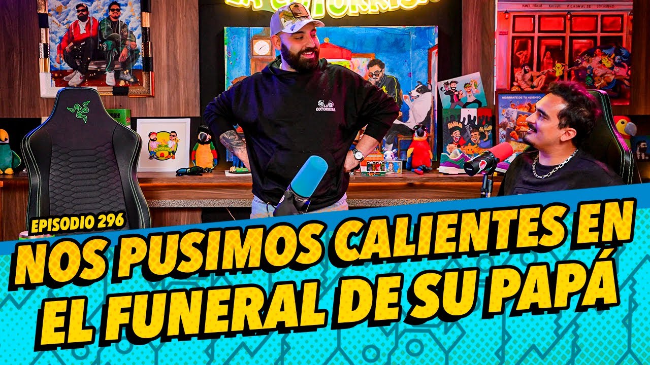 Episodio 296 - Nos pusimos calientes en el funeral de su papá