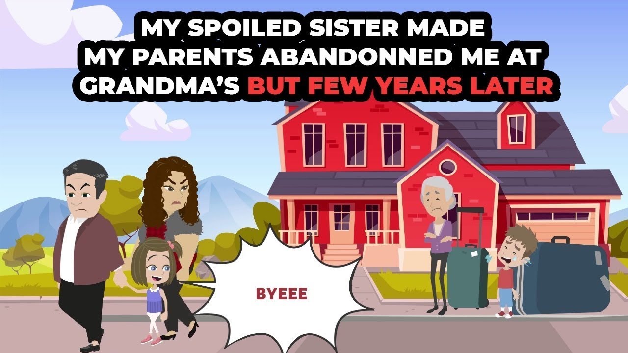 My spoiled sister made my parents abandonned me at grandma’s but few years later