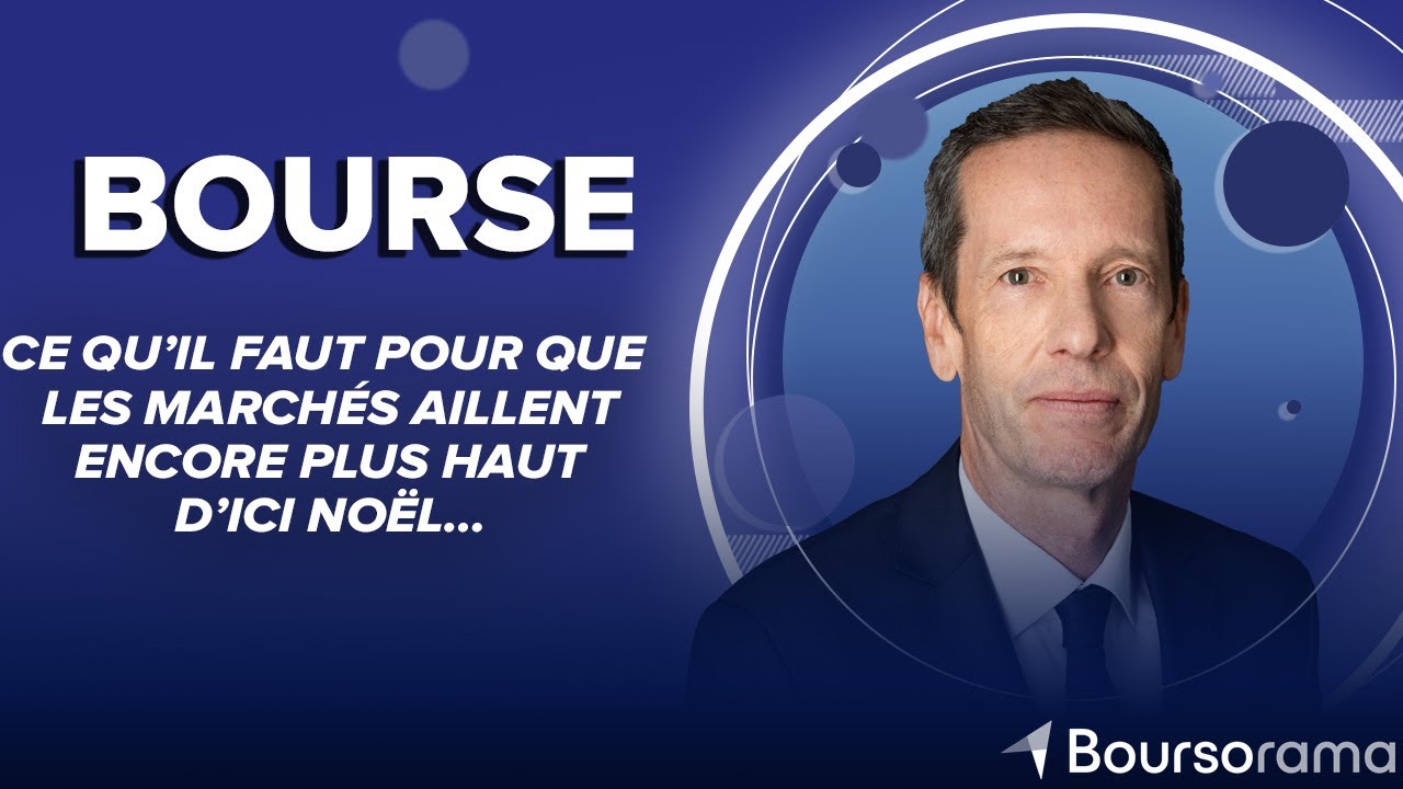 Ce qu’il faut pour que les marchés aillent encore plus haut d’ici Noël…