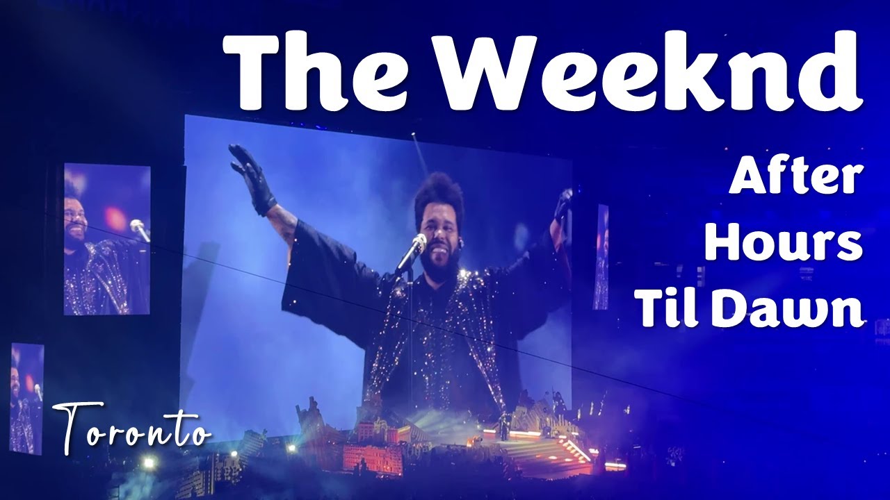 The Weeknd | After Hours Til Dawn Tour | Toronto - Rogers Centre