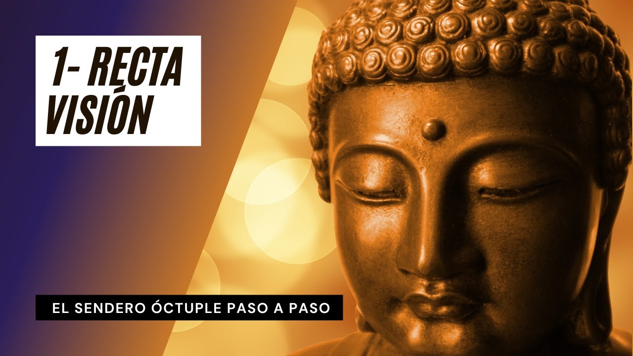El Noble Sendero &Oacute;ctuple | Recta Visi&oacute;n | Ocho Pasos Hacia la Iluminaci&oacute;n | Budismo para Escuchar ☸️