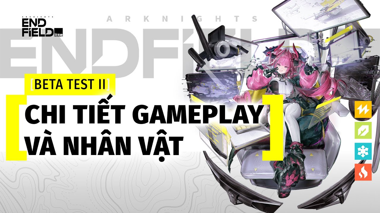 //ARKNIGHTS: ENDFIELD [TỔNG QUAN BETA TEST II] - CHI TIẾT GAMEPLAY VÀ NHÂN VẬT