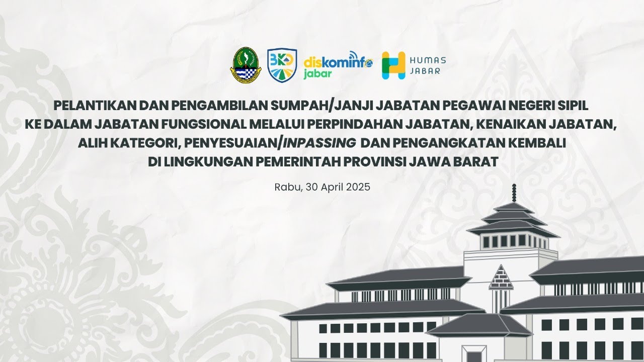 PELANTIKAN DAN PENGAMBILAN SUMPAH/JANJI PNS DALAM JABATAN FUNGSIONAL DI LINGKUNGAN PEMPROV JABAR