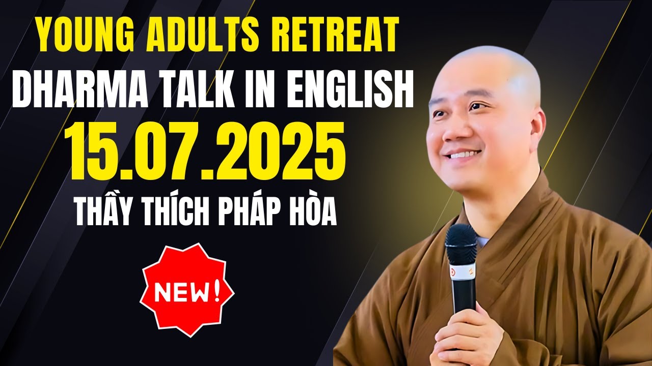 Dharma Talk for Young Adults | Thầy Th&iacute;ch Ph&aacute;p H&ograve;a (English Retreat)