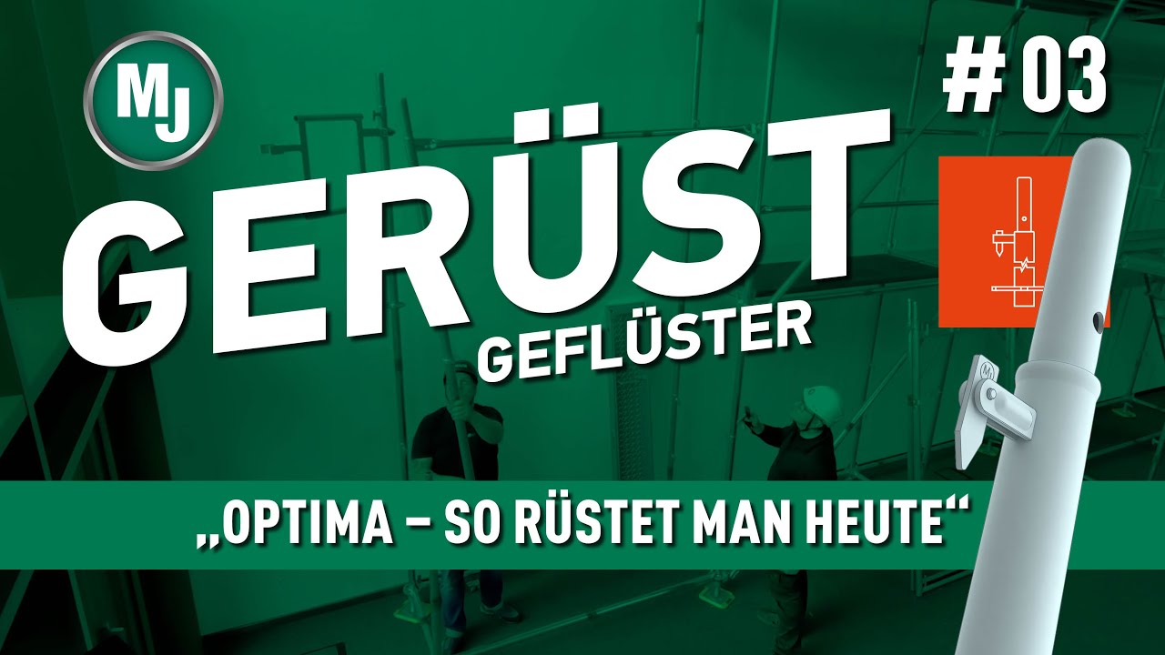 MJ-Gerüstgeflüster #3 - OPTIMA - So rüstet man heute