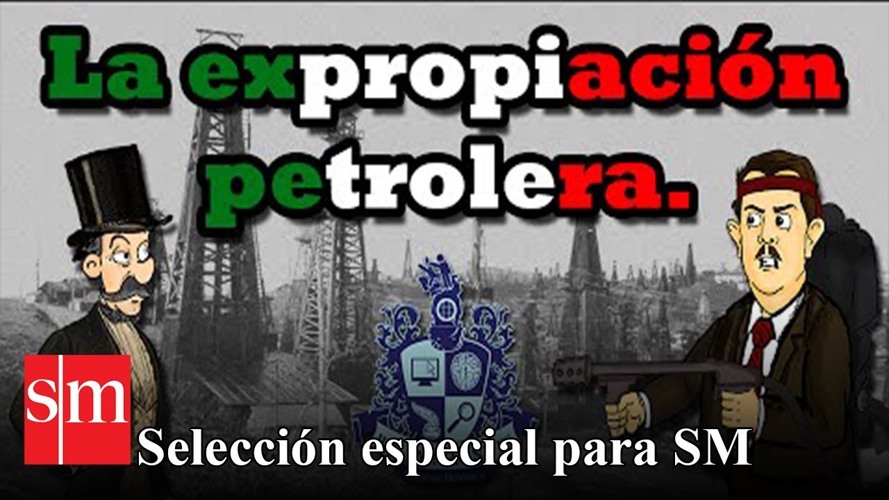 La expropiación petrolera - Bully Magnets - Historia Documental