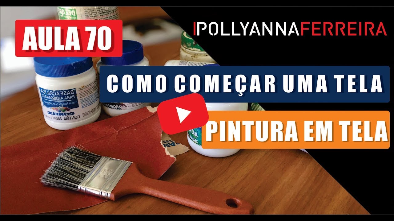 COMO COMEÇAR UMA TELA - #AULA70 - POLLYANNA FERREIRA
