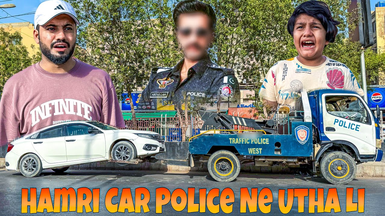 MY CAR TARZAN IS NO MORE 🥺 || HAMARI CAR POLICE NY UTHA LI 😳 || ALI RONY LAG GAYA  ||