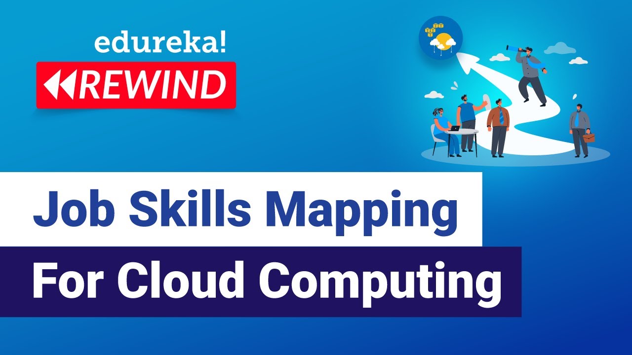 Job Skills Mapping For Cloud Computing | Cloud Training | Edureka | Cloud Computing Rewind - 1