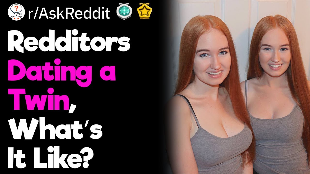 People Dating a Twin, What’s It Like?