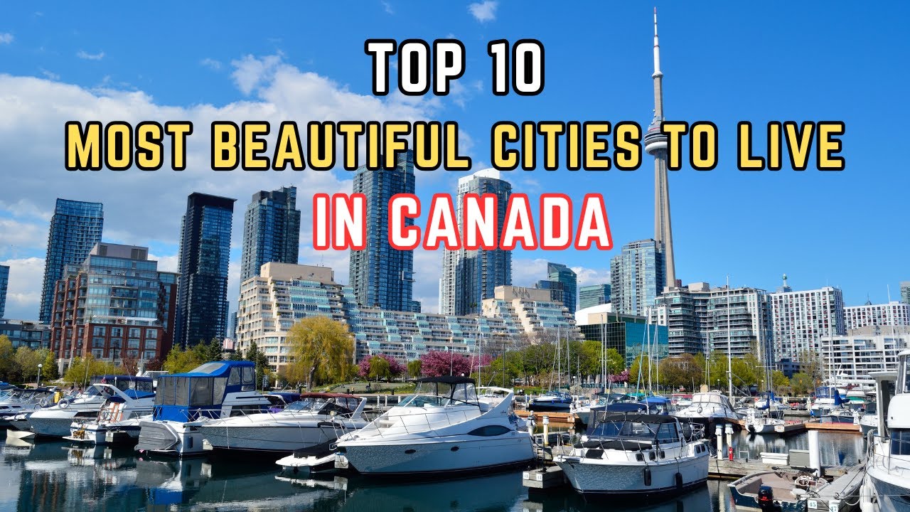 Top 10 Most Beautiful Cities to Live in Canada (2025 Edition)
