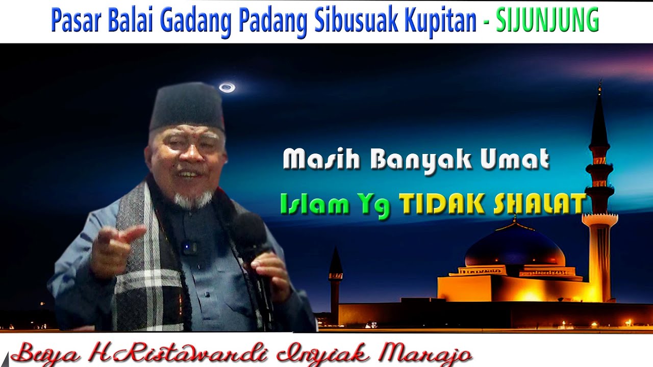 Masih Banyak Umat Islam Yang Tidak Shalat : Buya H.Ristawardi Inyiak Tungkek Marajo