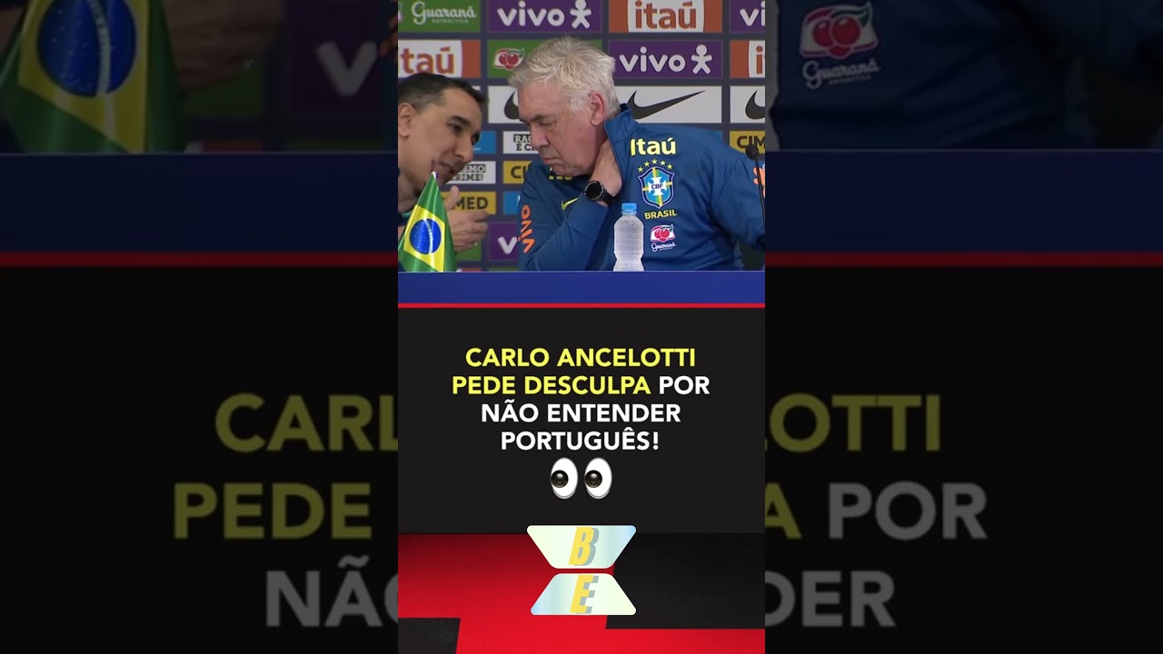 Ancelotti pede desculpas por n&atilde;o falar portugu&ecirc;s em coletiva antes de Brasil x Paraguai