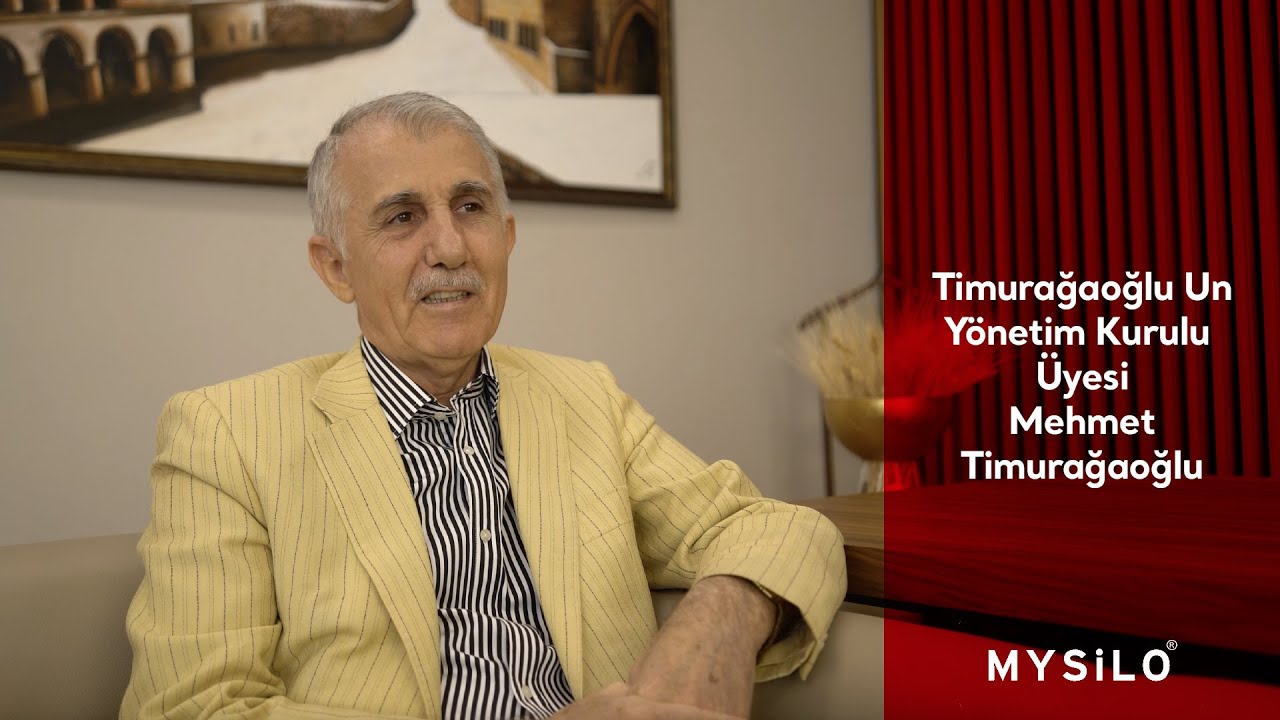 Timurağaoğlu Un | Yönetim Kurulu Üyesi Mehmet Timurağaoğlu | Röportaj