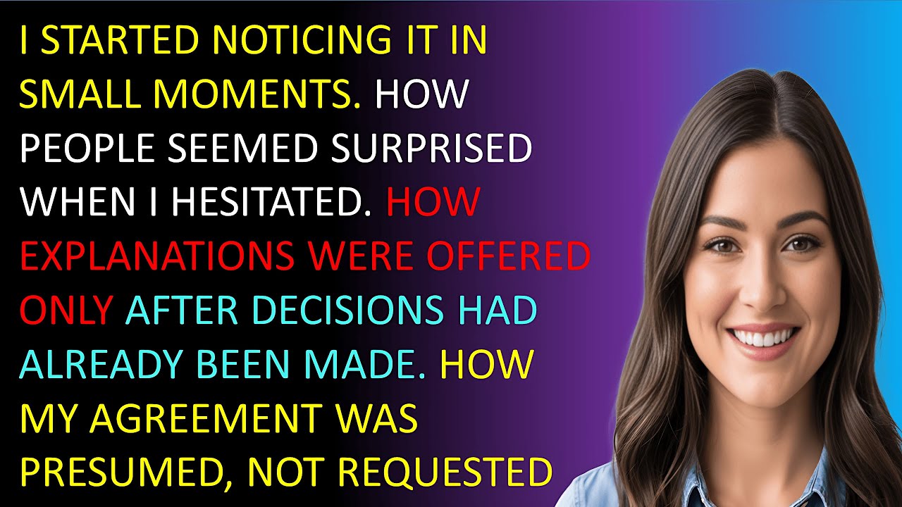 I Started Noticing It In Small Moments How People Seemed me | They Adjusted Plans Around
