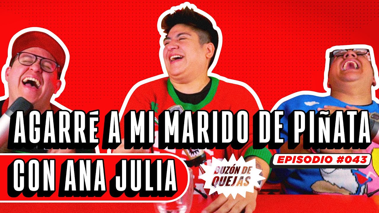 Buzón de quejas / Episodio 043 / Agarré a mi marido de piñata