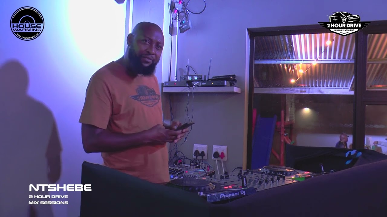 House warming with DJ NTSHEBE 2 HOUR DRIVE SESSIONS (PART 1)