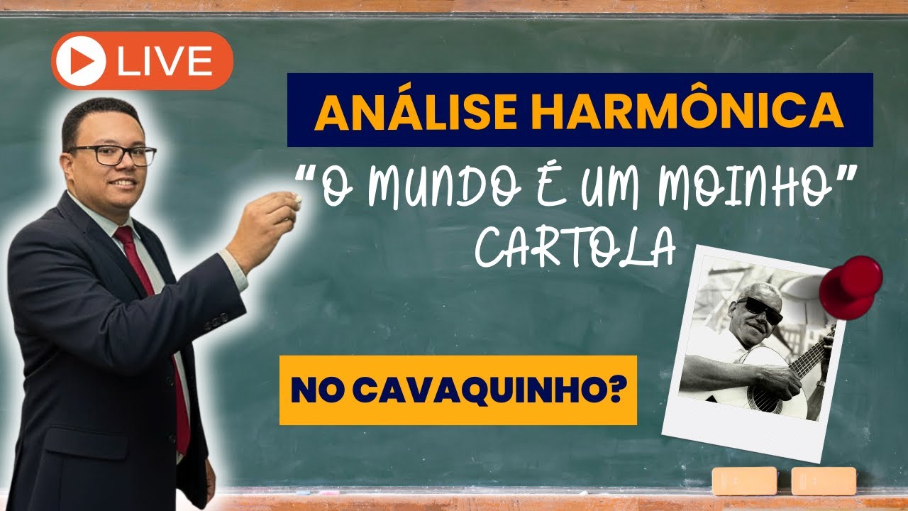 Funções Harmônicas no Samba: Análise de “O Mundo é um Moinho” - Cartola