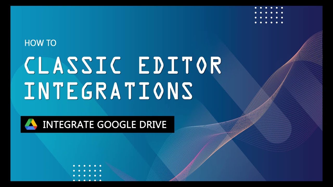 Classic Editor Integration - Integrate Google Drive - WordPress Plugin