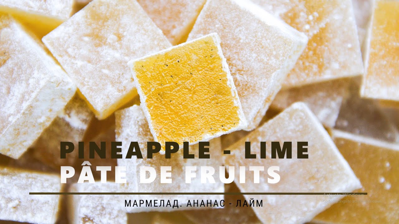 Pineapple-Lime Pâte de Fruits. Pectin candy  |  Мармелад ананас-лайм