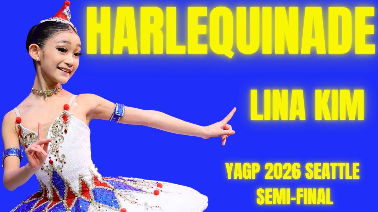 Lina Kim - YAGP 2026 Seattle Semi-Final - Harlequinade