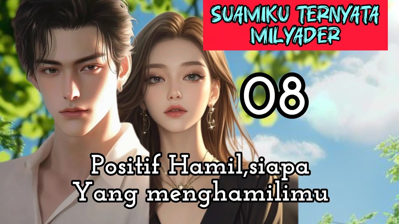 Part:8 Positif Hamil,siapa Yang menghamilimu.