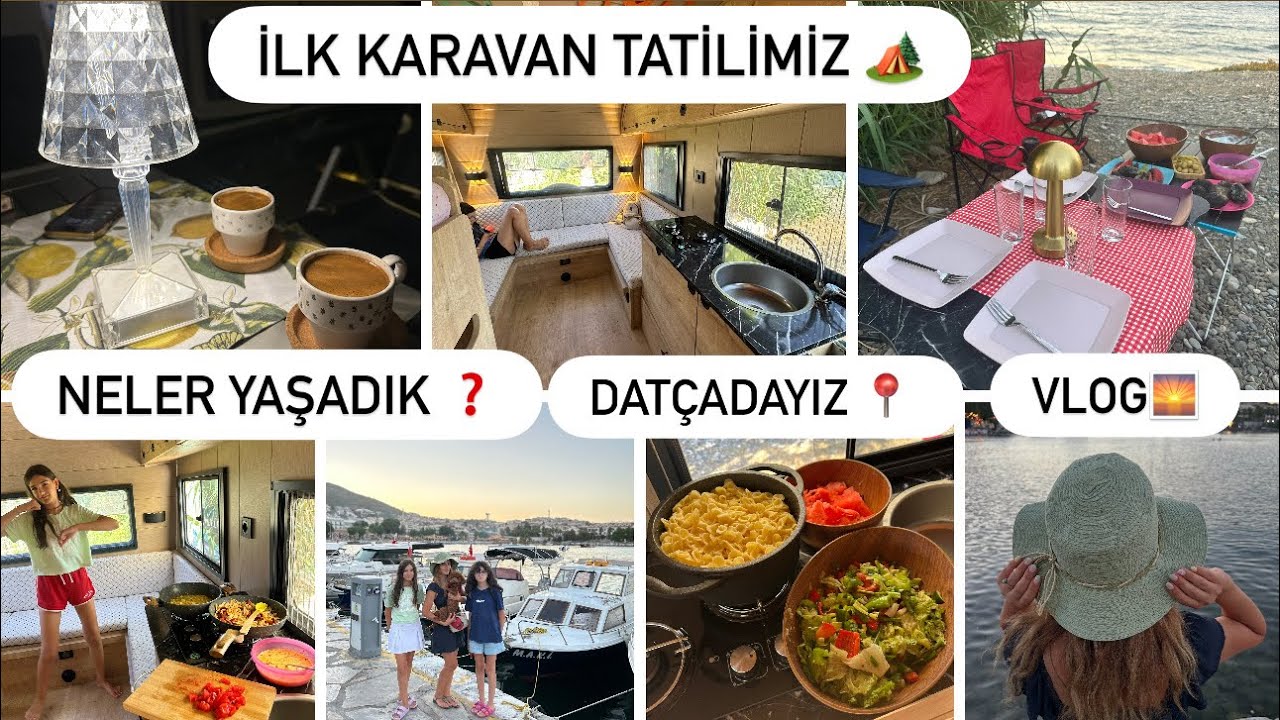 İLK KARAVAN TATİLİMİZ🏕️KARAVANIMIZLA DATÇA’YA GELDİK🚃KARAVANDA YAŞAMAK🌅 KARAVANDA YEMEK YAPMA🤤VLOG 