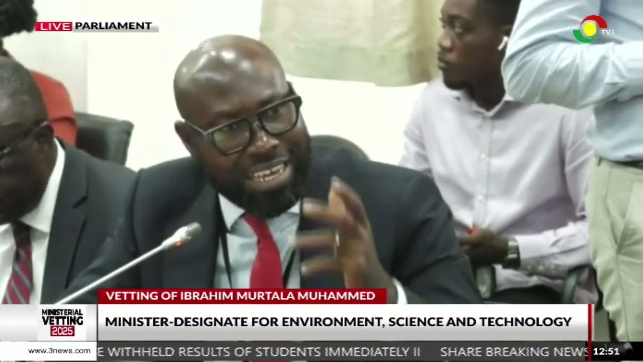 Ministerial Vetting: Parliament vet Ibrahim Murtala Muhammed, Minister designate for environment