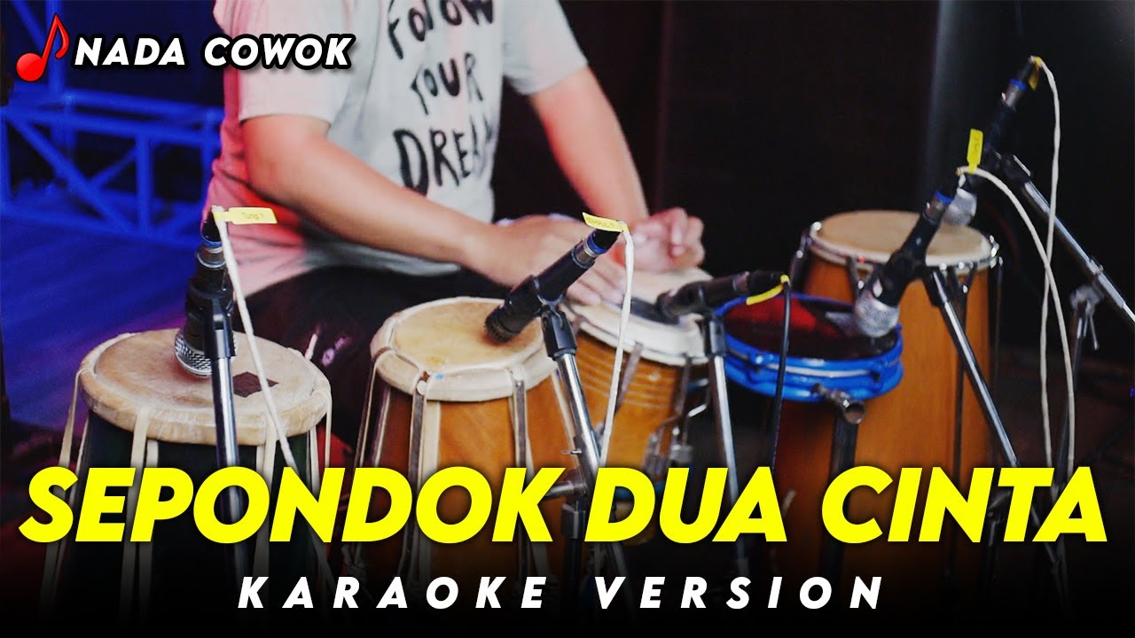 SEPONDOK DUA CINTA KARAOKE VERSION NADA COWOK PRIA HIGH QUALITY AUDIO KY HARI ORANK