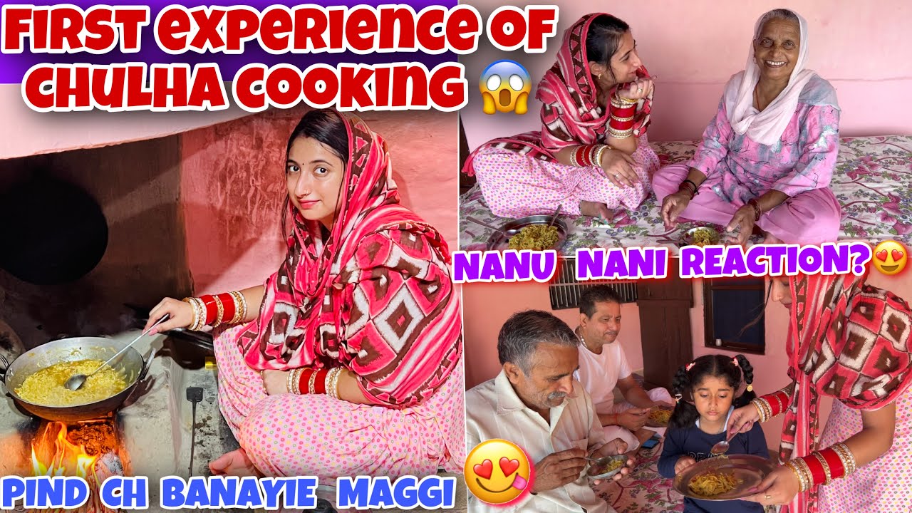 First experience of chulha cooking😍 NANU NANI REACTIONS?😱| Pind Ch Banayie Maggi❤️| Keep support🙏