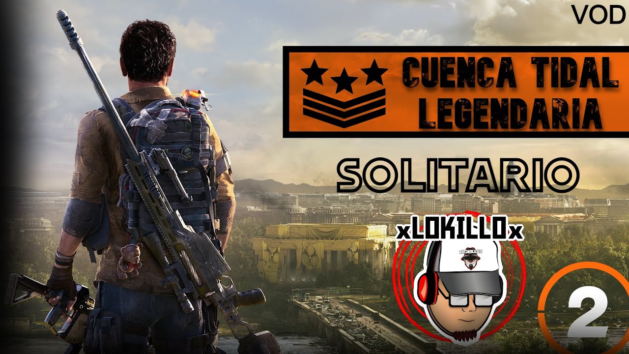 CUENCA TIDAL | LEGENDARIA EN SOLITARIO | THE DIVISION 2 | VOD