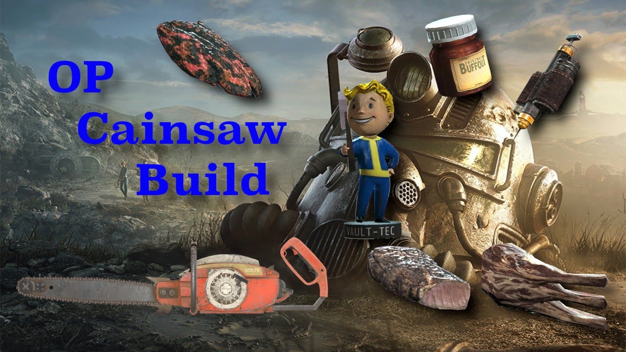 OP Chainsaw Build Fallout 76