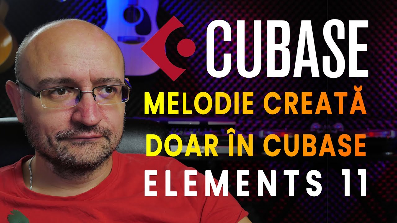 Melodie DOAR &icirc;n Cubase Elements 11, de la zero!