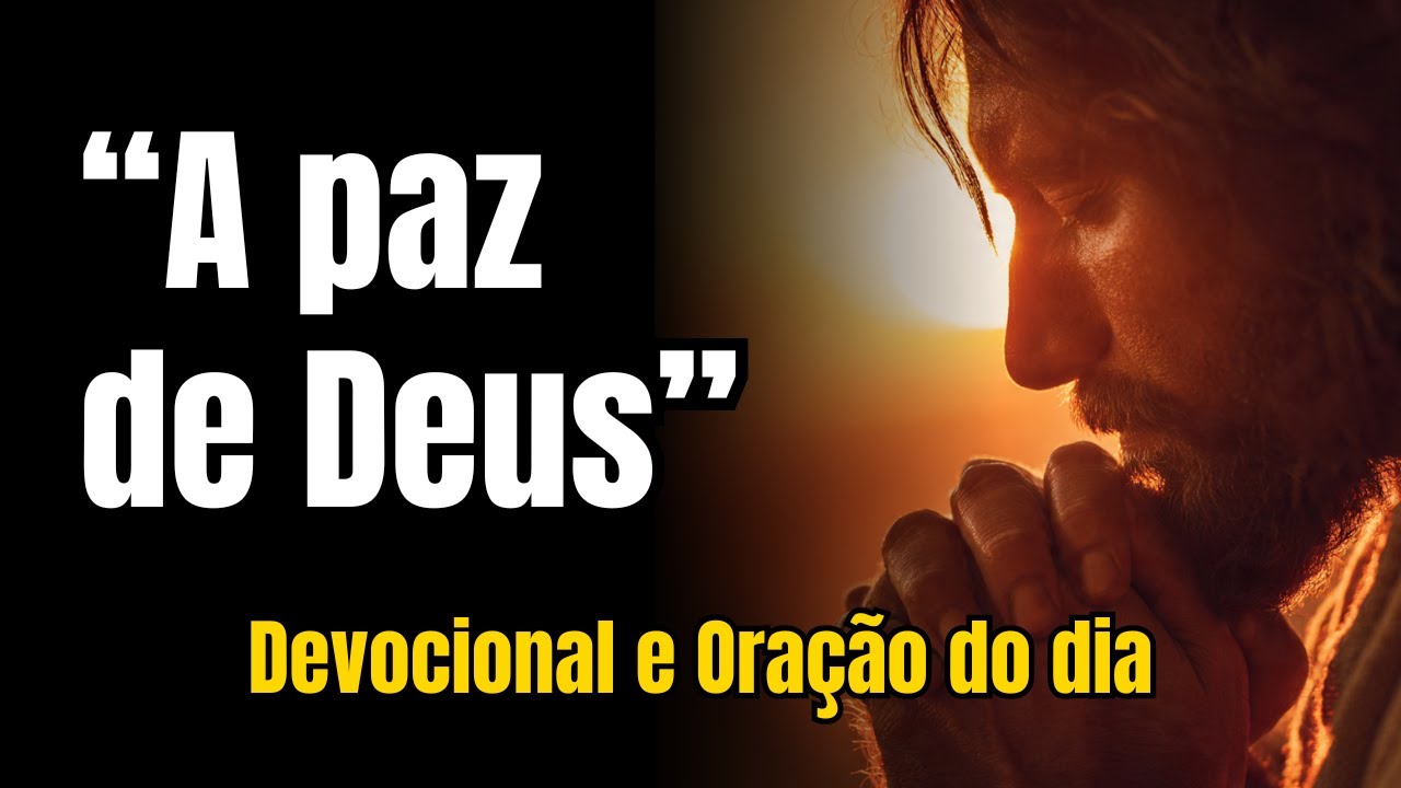 INVADIDO PELA PREOCUPAÇÃO? A PAZ DE DEUS GUARDA VOCÊ | FILIPENSES 4:6-7 | Devocional e Oração do Dia
