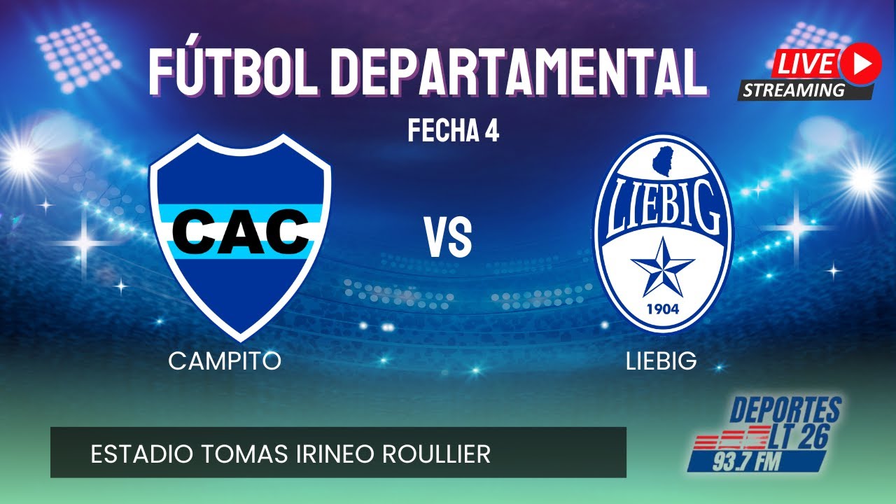 📹 En vivo - FUTBOL DEPARTAMENTAL | CAMPITO VS LIEBIG / FECHA 4- APERTURA 2026