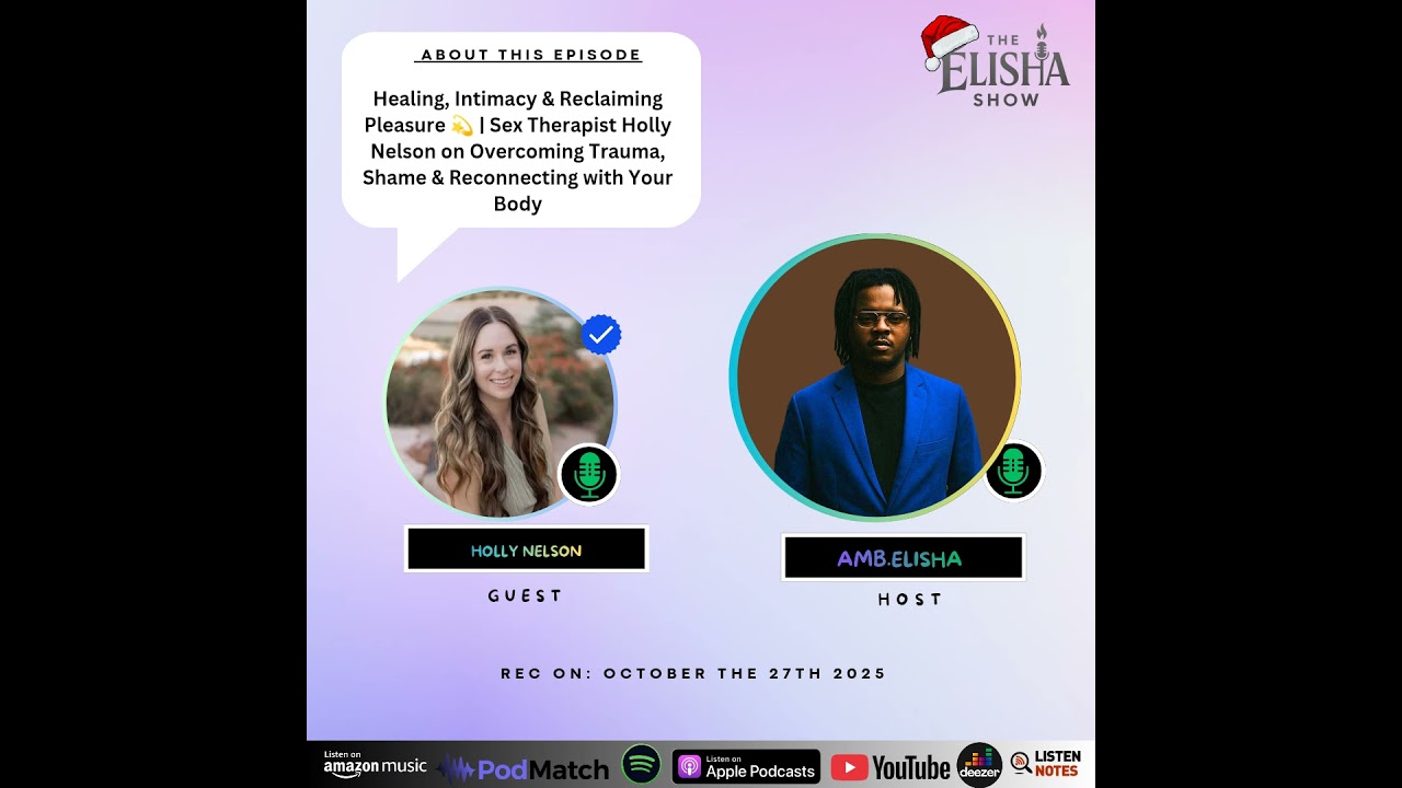 Healing, Intimacy & Reclaiming Pleasure 💫 | Sex Therapist Holly Nelson on Overcoming Trauma, Sham...