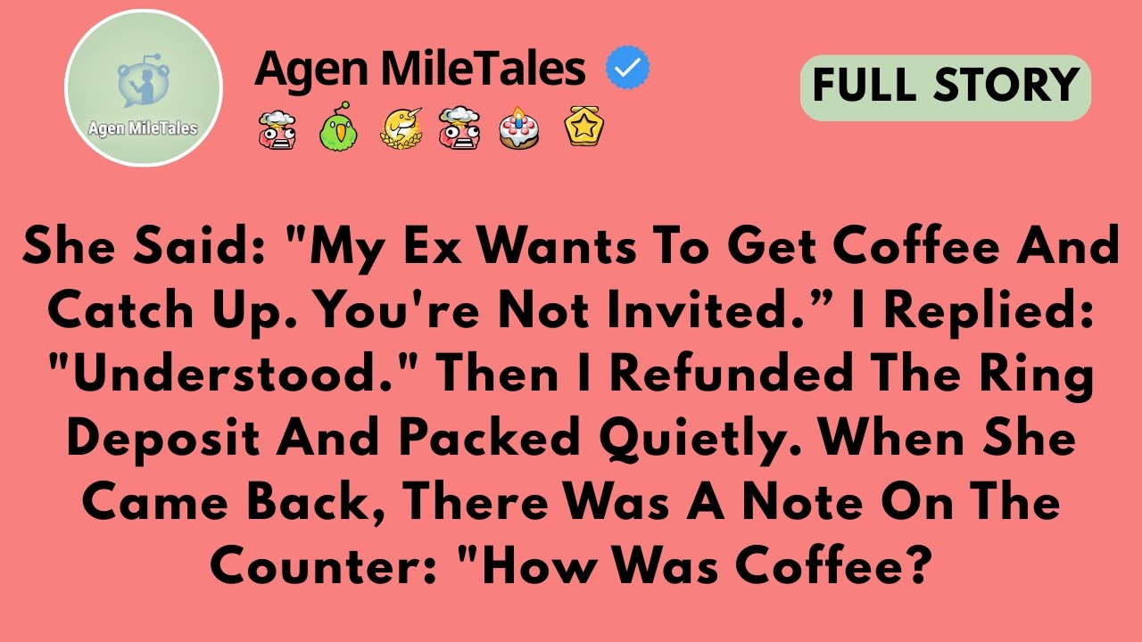 She Said: “My Ex Wants To Get Coffee And Catch Up. You’re Not Invited.”I Replied...// Reddit Story