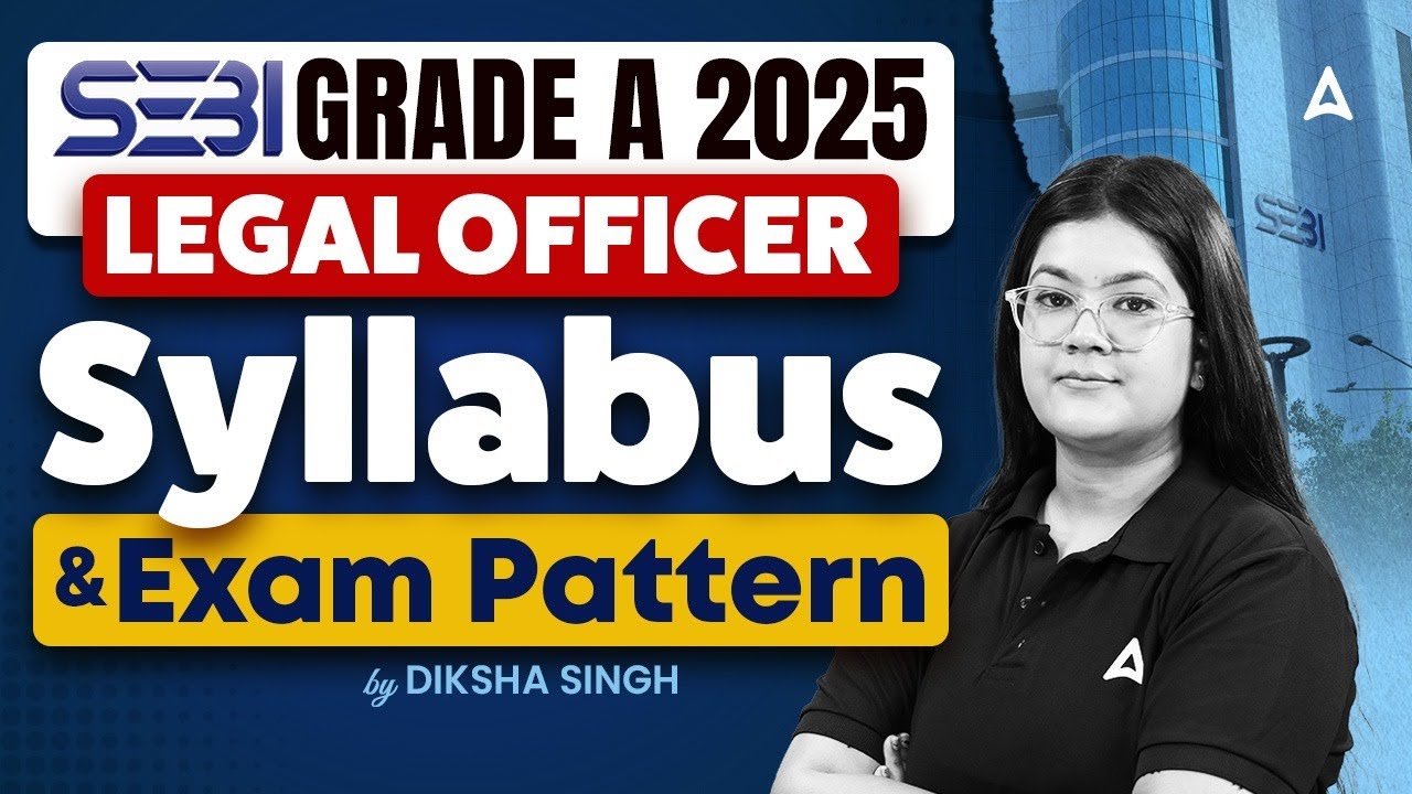 SEBI Grade A Legal Officer 2025  | SEBI Law officer Syllabus & Exam Pattern Explained in Detail