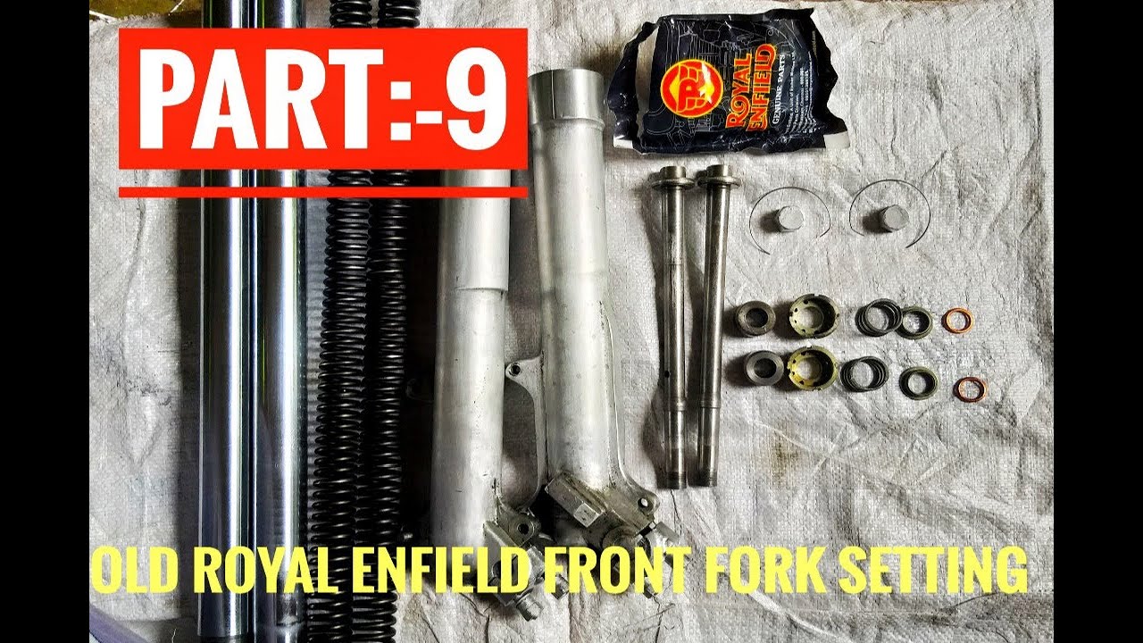 Old royal enfield front fork setting PART:-9