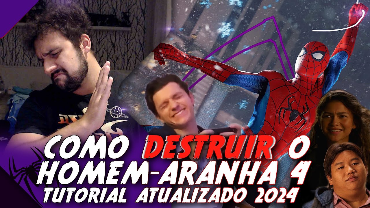 Como DESTRUIR o Homem-Aranha 4 do Tom Holland