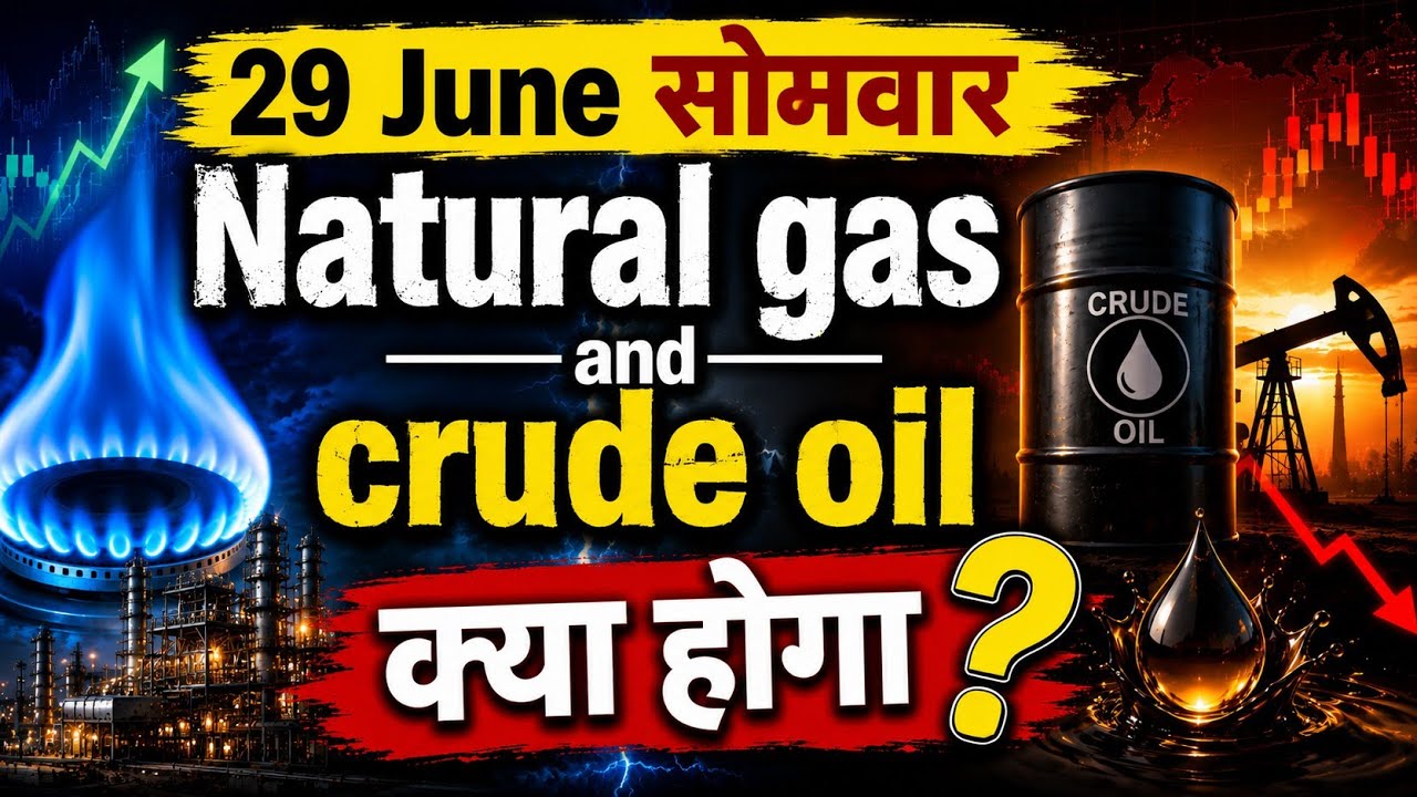 Mcx Natural Gas And Crude Oil Prediction Monday | 29 June 2026 Monday Mcx Market Analysis 