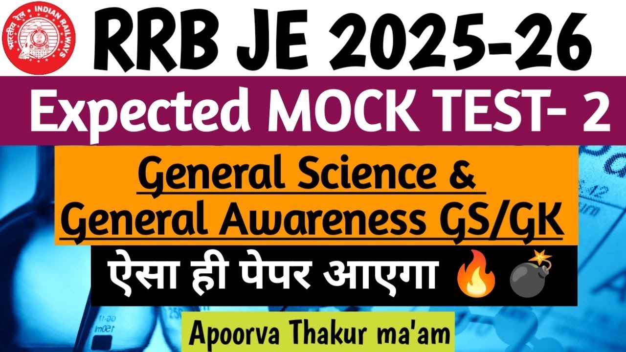 RRB JE 2025-26 Most Expected Mock Test-2 General Science + General Awareness | APOORVA THAKUR MA'AM