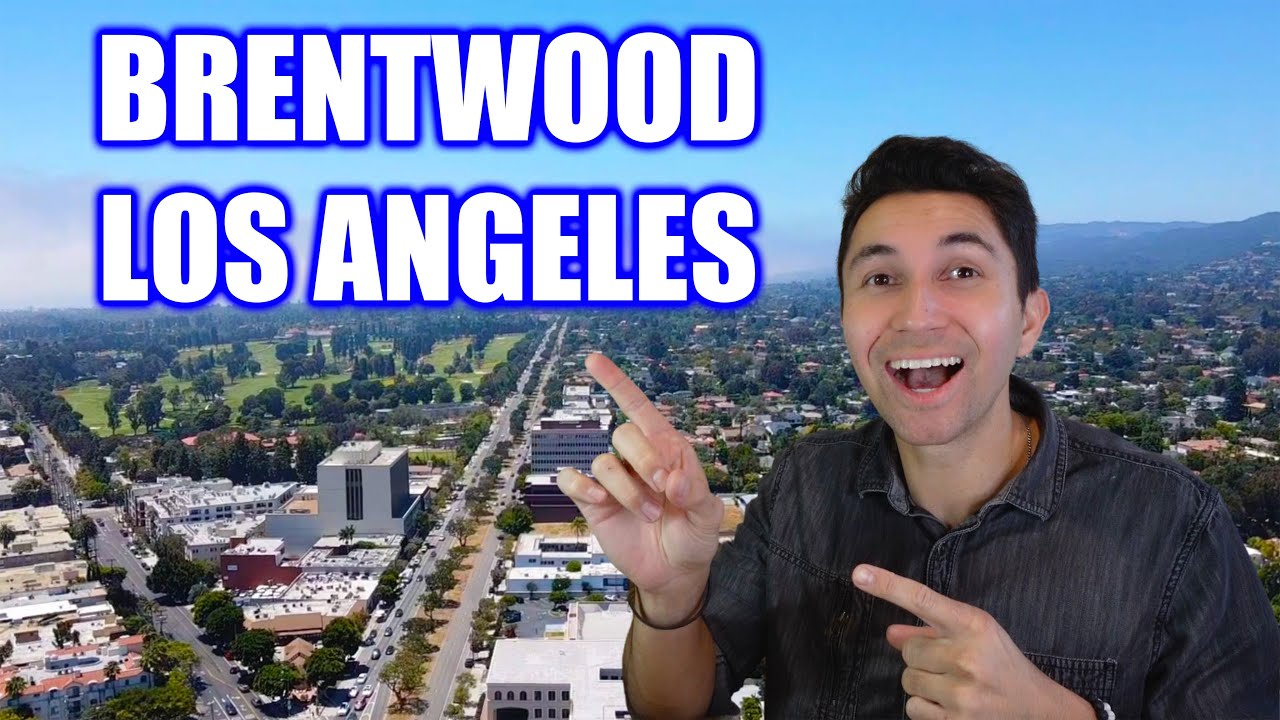 Everything you NEED to know when Moving to Brentwood, Los Angeles