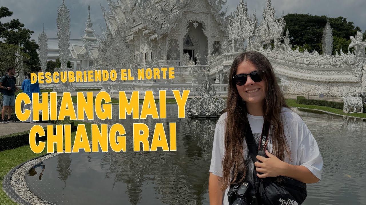 CHIANG MAI y CHIANG RAI, así es EL NORTE DE TAILANDIA | Tailandia 5