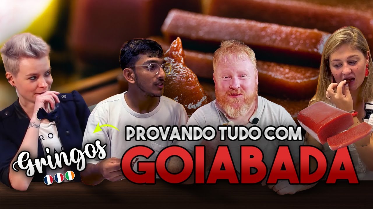 GRINGOS PROVANDO COMIDAS COM GOIABADA