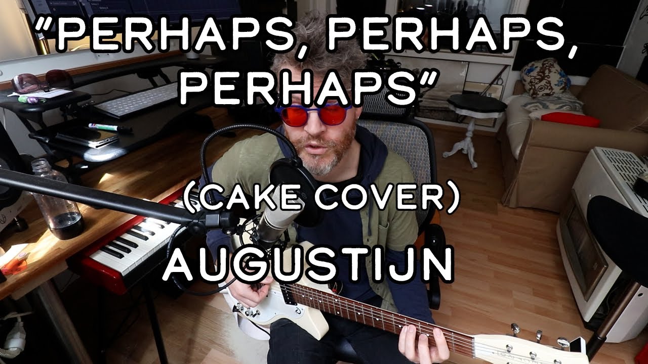 'Perhaps, perhaps, perhaps' (CAKE, Doris Day, Bobby Capo...) door Augustijn [2021]