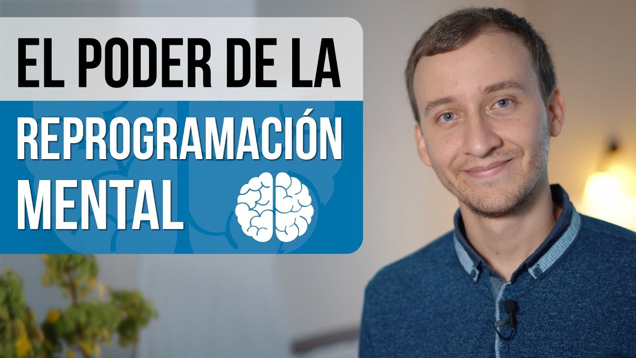 El Poder De La Reprogramación Mental