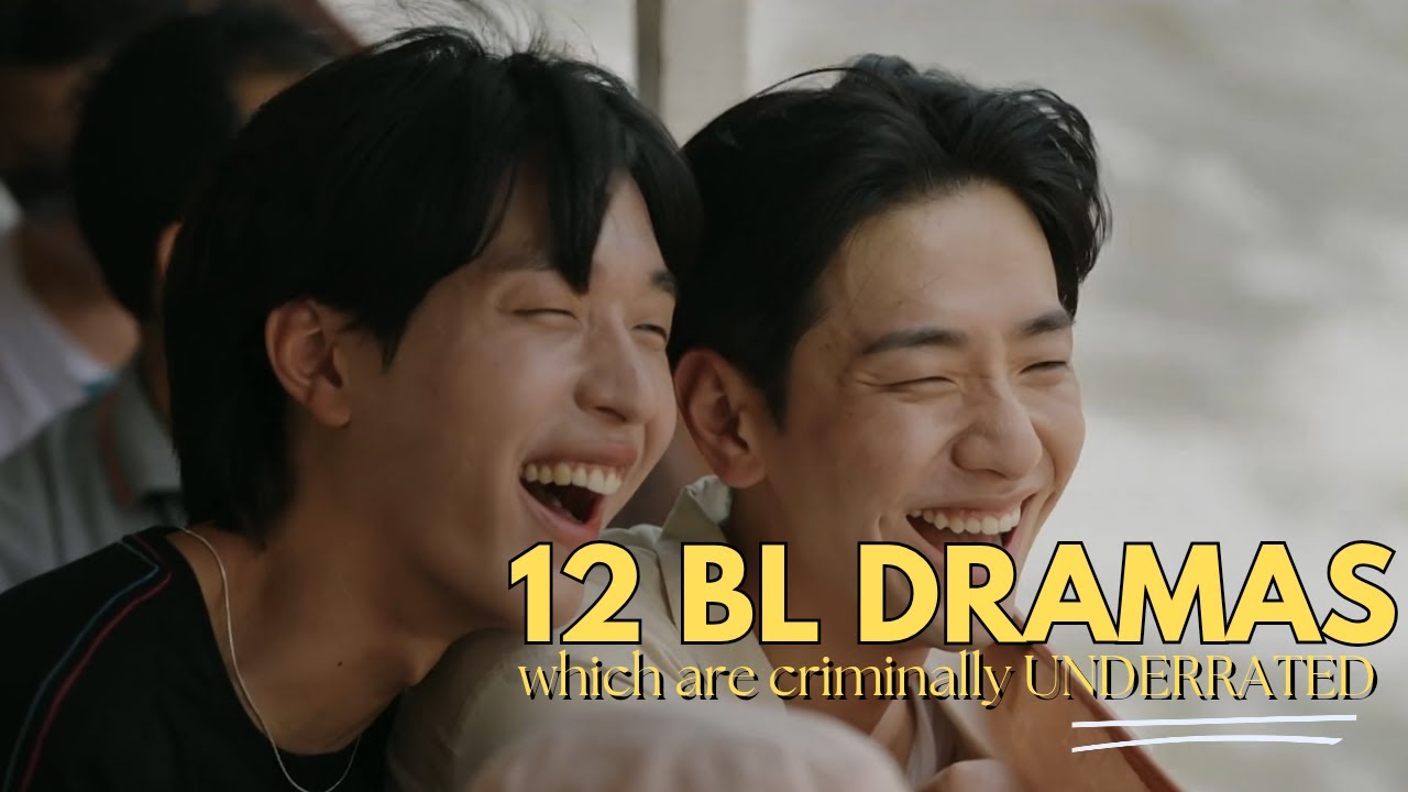 12 UNDERRATED BL Dramas of all time I Hidden BL 